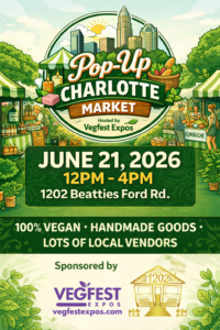 llustrated flyer for Pop-Up Charlotte Market hosted by Vegfest Expos on June 21, 2026 from 12PM–4PM at 1202 Beatties Ford Rd in Charlotte, NC. Features a vibrant outdoor market scene with local vendors, kombucha stand, candles, handmade goods, and Charlotte skyline. 100% vegan event with local vendors.